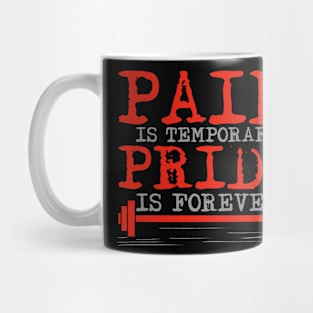 Pain is temporary, pride is forever Mug